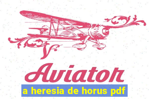 a heresia de horus pdf